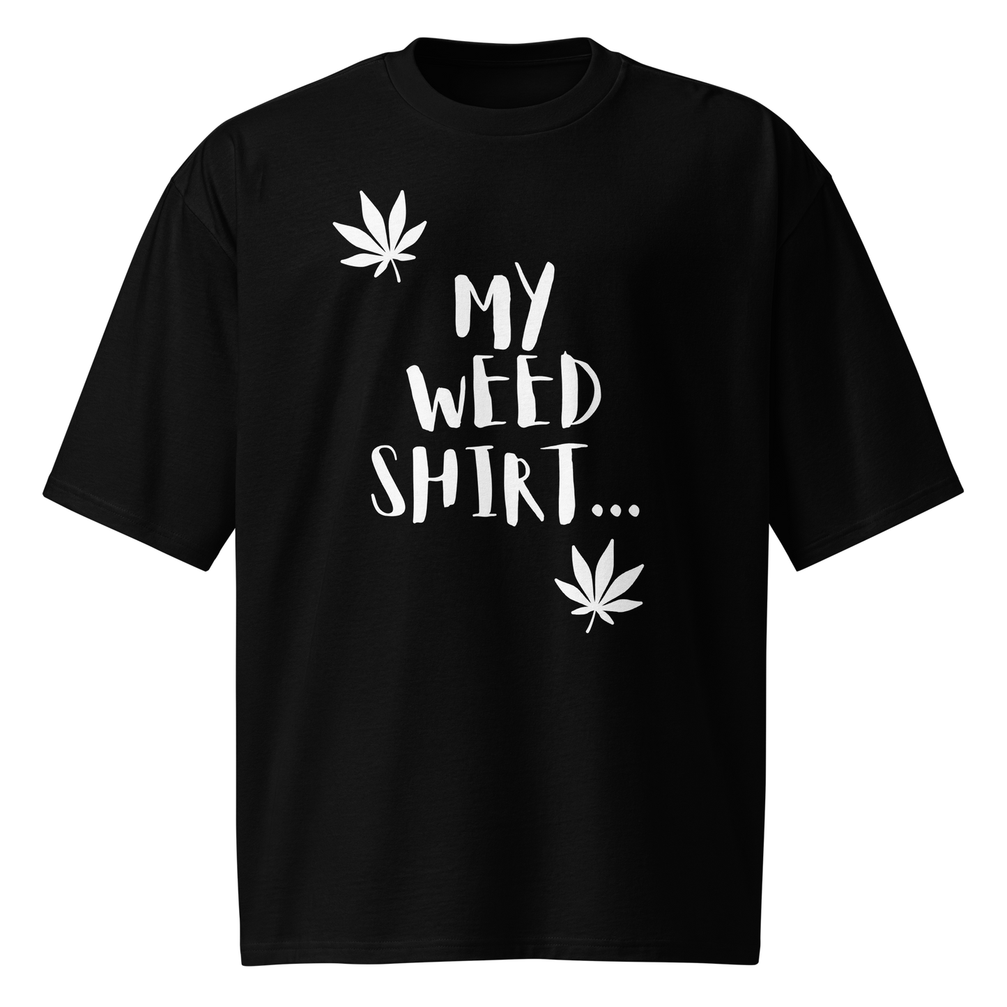 My Weed Shirt...